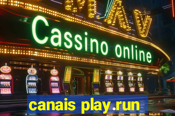 canais play.run